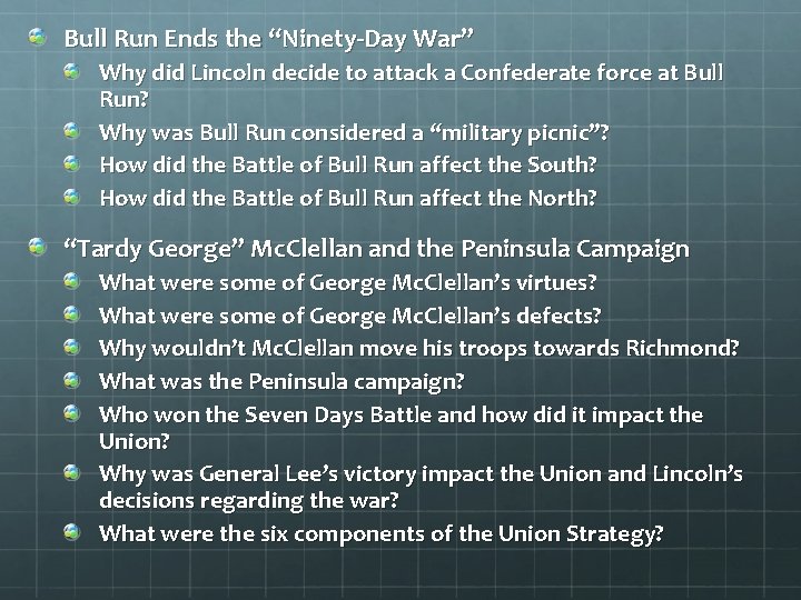 Bull Run Ends the “Ninety-Day War” Why did Lincoln decide to attack a Confederate