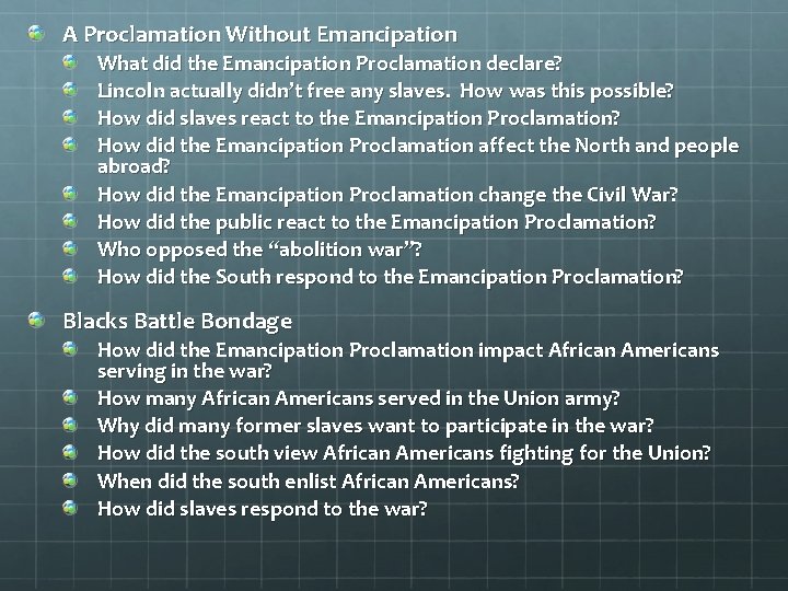 A Proclamation Without Emancipation What did the Emancipation Proclamation declare? Lincoln actually didn’t free