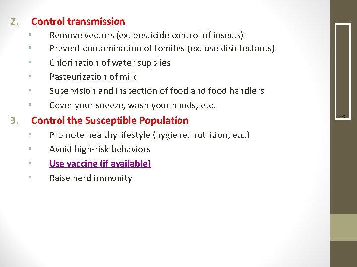 Control transmission • • • 3. Remove vectors (ex. pesticide control of insects) Prevent