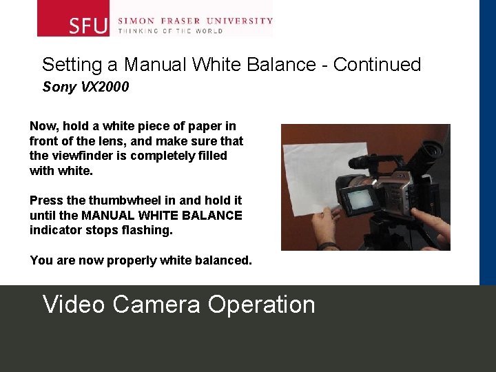 Setting a Manual White Balance - Continued Sony VX 2000 Now, hold a white