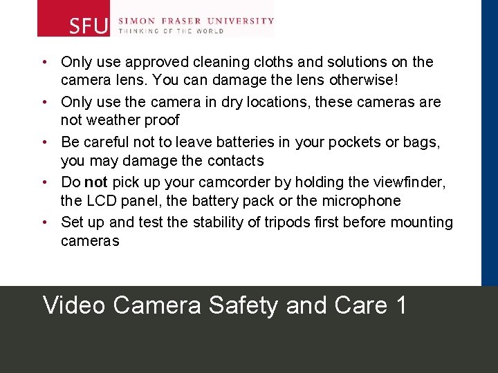  • Only use approved cleaning cloths and solutions on the camera lens. You