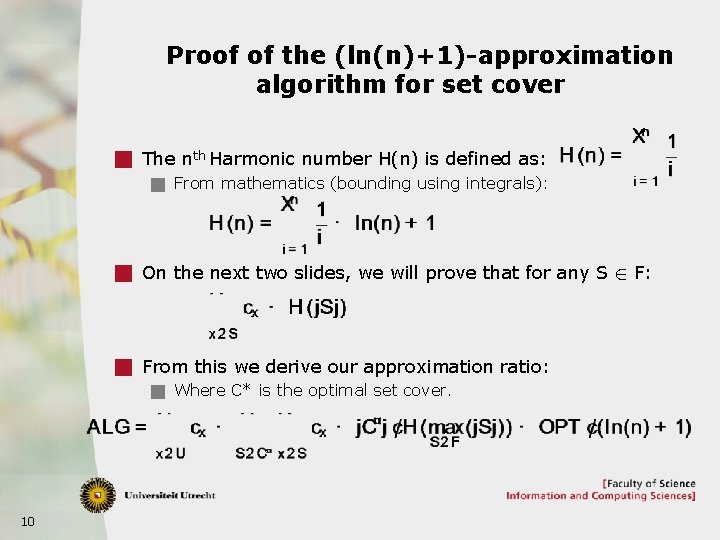 Proof of the (ln(n)+1)-approximation algorithm for set cover g The nth Harmonic number H(n)