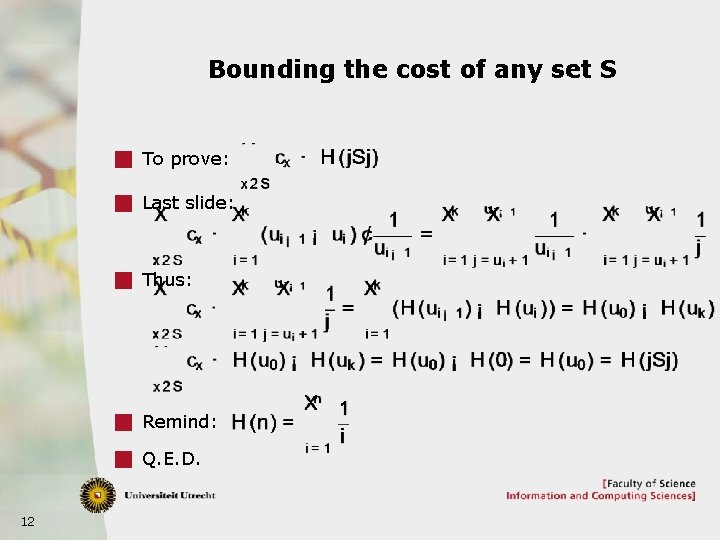 Bounding the cost of any set S g To prove: g Last slide: g