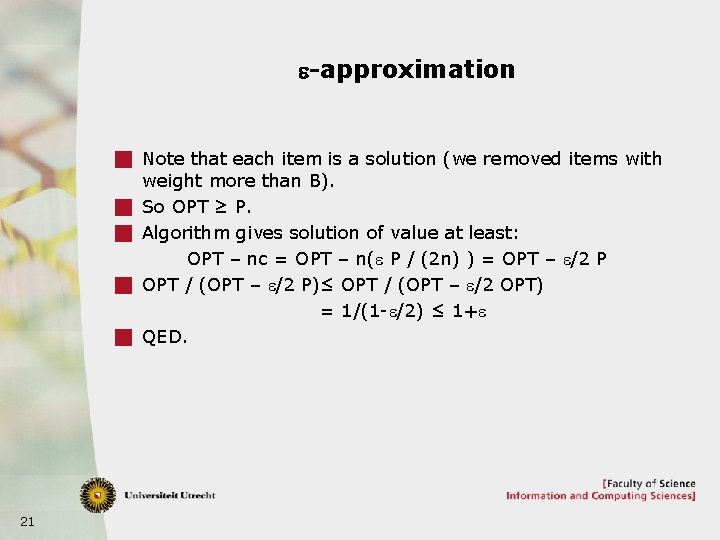 e-approximation g Note that each item is a solution (we removed items with g