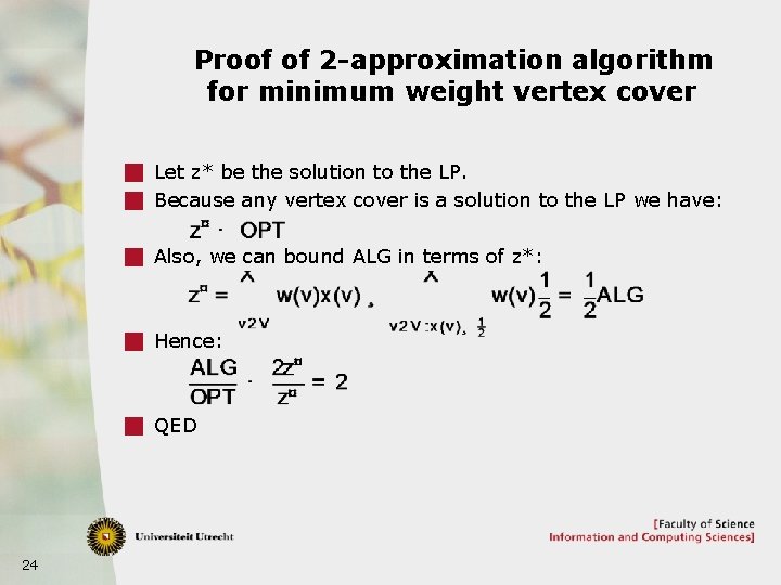 Proof of 2 -approximation algorithm for minimum weight vertex cover g Let z* be