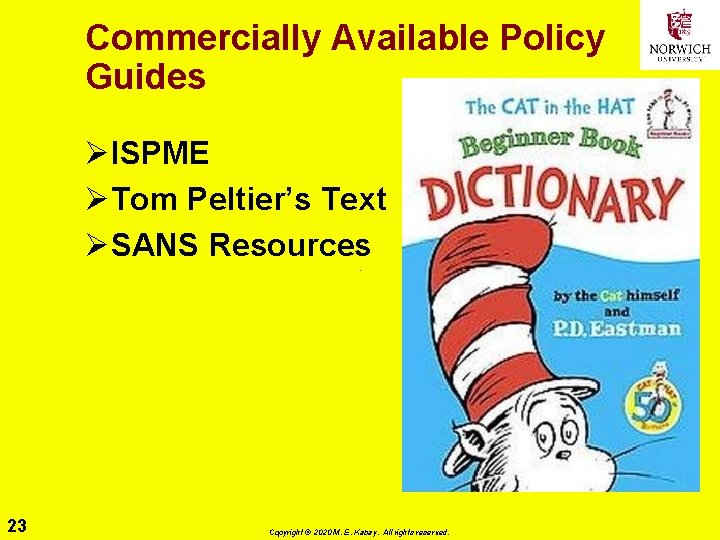 Commercially Available Policy Guides ØISPME ØTom Peltier’s Text ØSANS Resources 23 Copyright © 2020