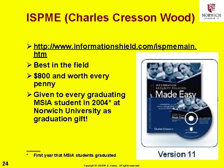 ISPME (Charles Cresson Wood) Ø http: //www. informationshield. com/ispmemain. htm Ø Best in the