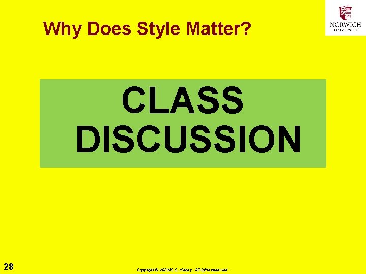 Why Does Style Matter? CLASS DISCUSSION 28 Copyright © 2020 M. E. Kabay. All