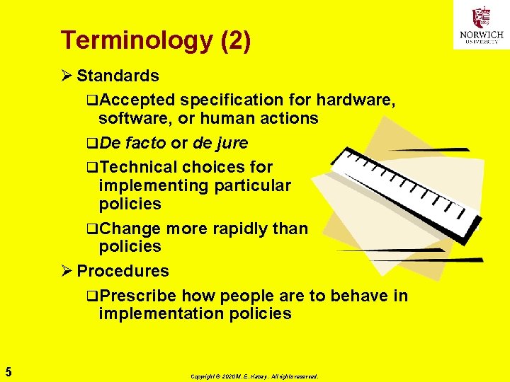 Terminology (2) Ø Standards q. Accepted specification for hardware, software, or human actions q.
