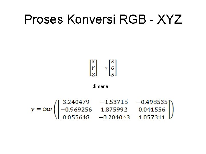 Proses Konversi RGB - XYZ dimana 