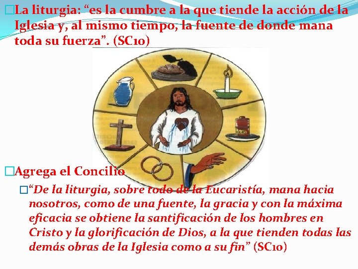 �La liturgia: “es la cumbre a la que tiende la acción de la Iglesia