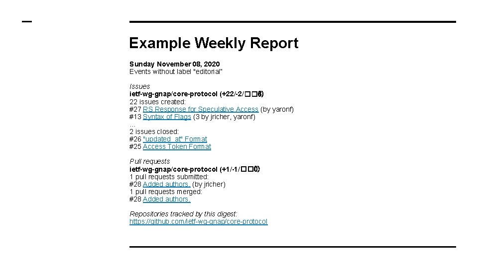 Example Weekly Report Sunday November 08, 2020 Events without label "editorial” Issues ietf-wg-gnap/core-protocol (+22/-2/��