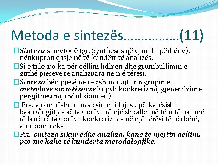 Metoda e sintezës……. ………(11) �Sinteza si metodë (gr. Synthesus që d. m. th. përbërje),