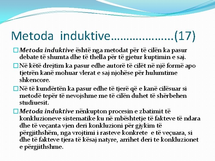 Metoda induktive………. . . (17) �Metoda induktive është nga metodat për të cilën ka