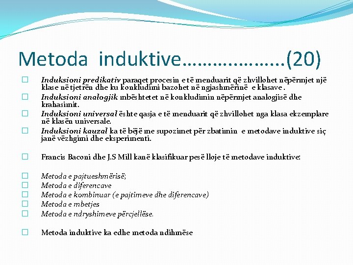 Metoda induktive………. . . (20) � � Induksioni predikativ paraqet procesin e të menduarit