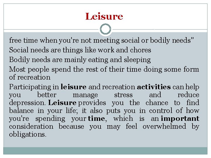 Leisure free time when you're not meeting social or bodily needs" Social needs are