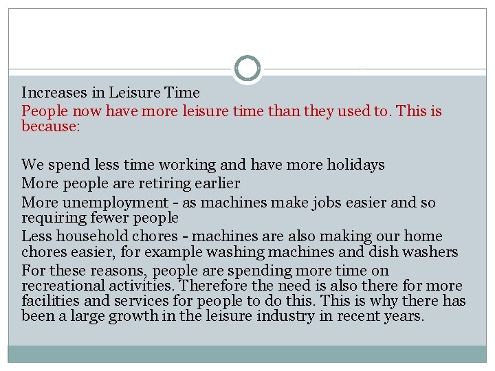 Increases in Leisure Time People now have more leisure time than they used to.