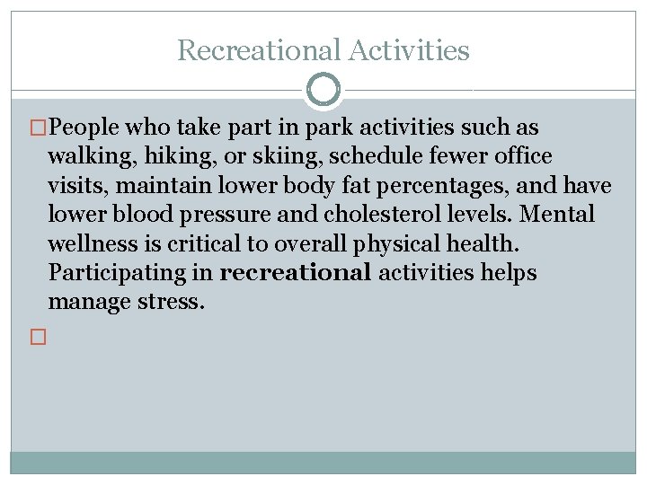 Recreational Activities �People who take part in park activities such as walking, hiking, or