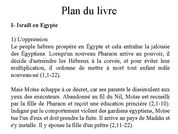 Plan du livre I- Israël en Egypte 1) L'oppression Le peuple hébreu prospère en