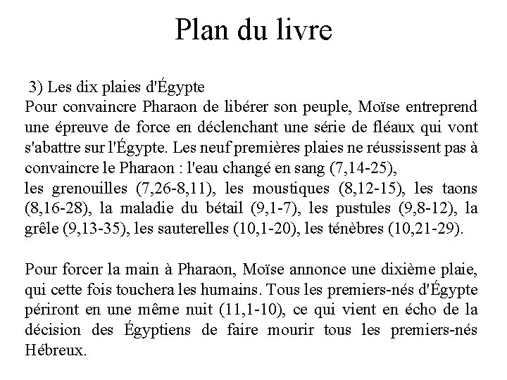 Plan du livre 3) Les dix plaies d'Égypte Pour convaincre Pharaon de libérer son