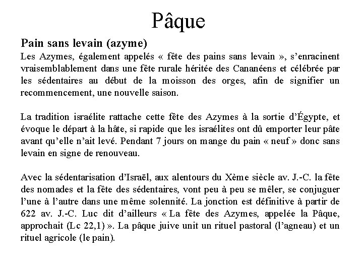 Pâque Pain sans levain (azyme) Les Azymes, également appelés « fête des pains sans