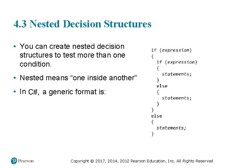 4. 3 Nested Decision Structures • You can create nested decision structures to test