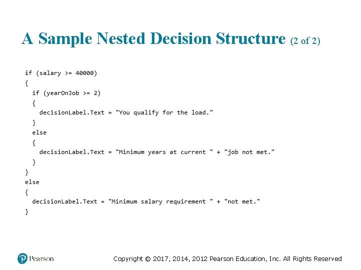 A Sample Nested Decision Structure (2 of 2) Copyright © 2017, 2014, 2012 Pearson