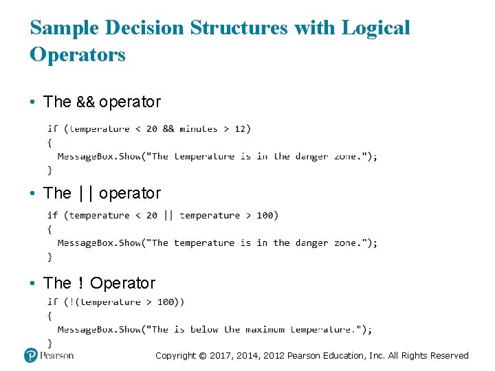 Sample Decision Structures with Logical Operators • The && operator • The || operator