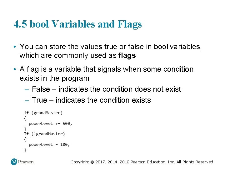 4. 5 bool Variables and Flags • You can store the values true or