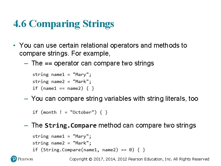 4. 6 Comparing Strings • You can use certain relational operators and methods to