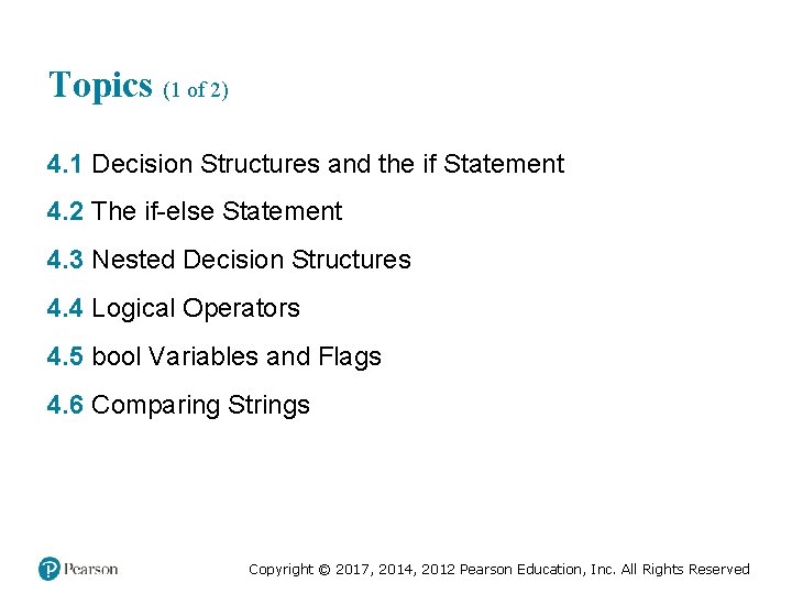 Topics (1 of 2) 4. 1 Decision Structures and the if Statement 4. 2