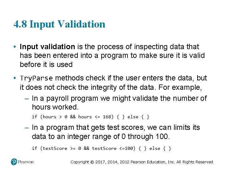 4. 8 Input Validation • Input validation is the process of inspecting data that