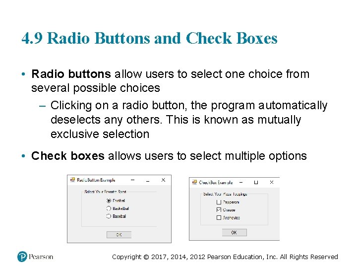 4. 9 Radio Buttons and Check Boxes • Radio buttons allow users to select
