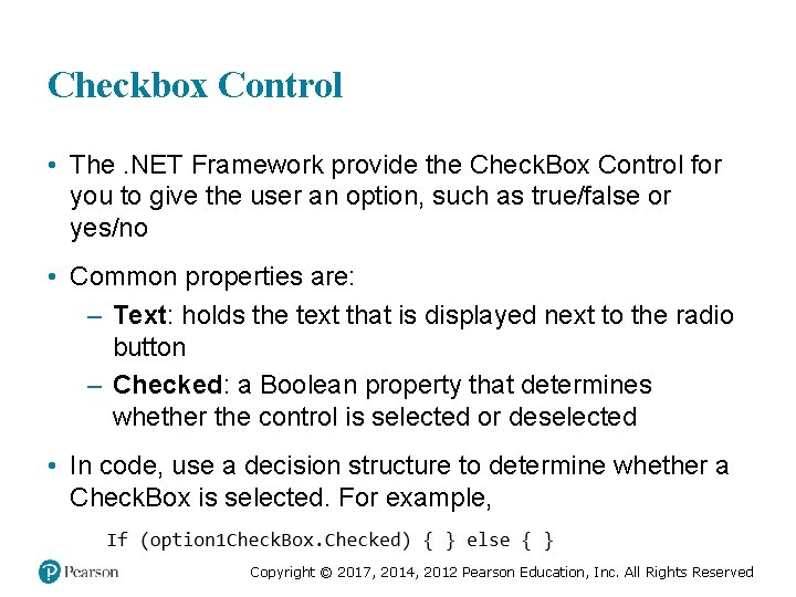 Checkbox Control • The. NET Framework provide the Check. Box Control for you to