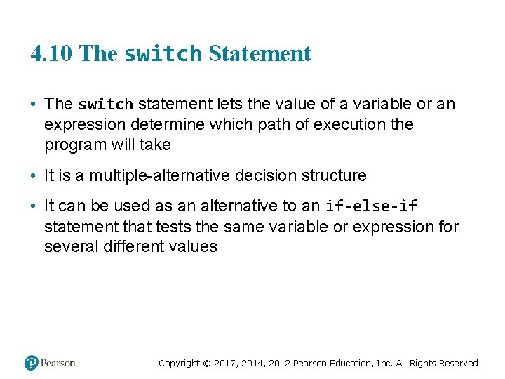 4. 10 The switch Statement • The switch statement lets the value of a