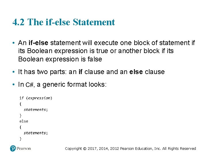 4. 2 The if-else Statement • An if-else statement will execute one block of