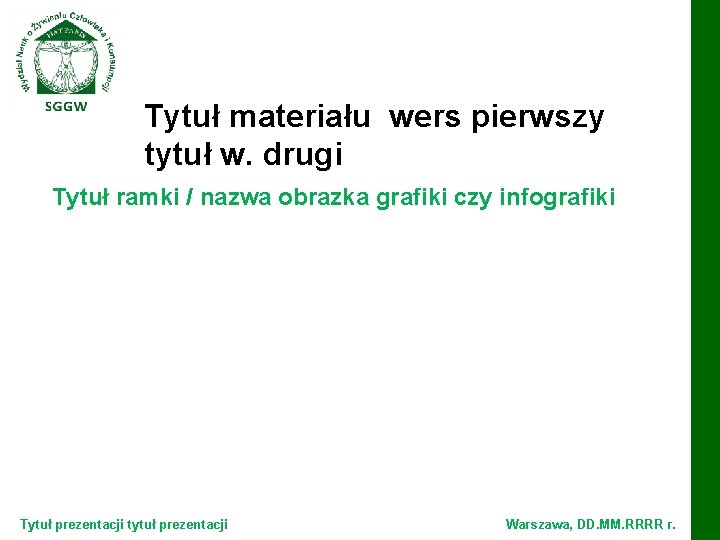Tytuł materiału wers pierwszy tytuł w. drugi Tytuł ramki / nazwa obrazka grafiki czy Tytuł materiału wers pierwszy tytuł w. drugi Tytuł ramki / nazwa obrazka grafiki czy