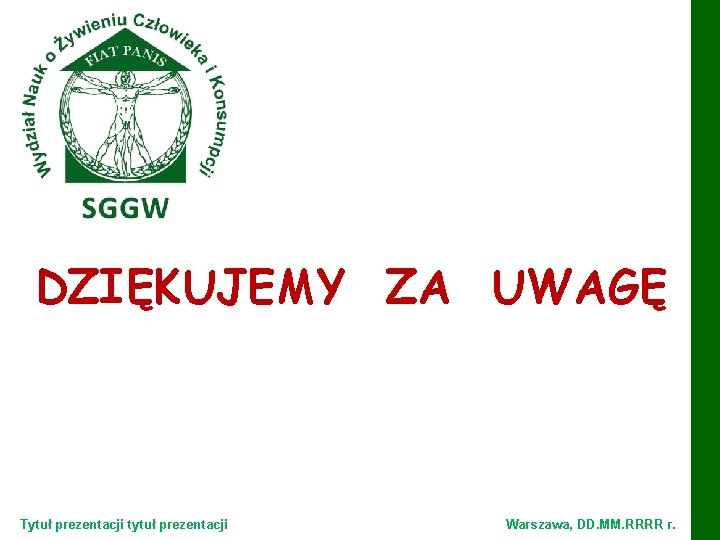 DZIĘKUJEMY ZA UWAGĘ Tytuł prezentacji tytuł prezentacji Warszawa, DD. MM. RRRR r. DZIĘKUJEMY ZA UWAGĘ Tytuł prezentacji tytuł prezentacji Warszawa, DD. MM. RRRR r.