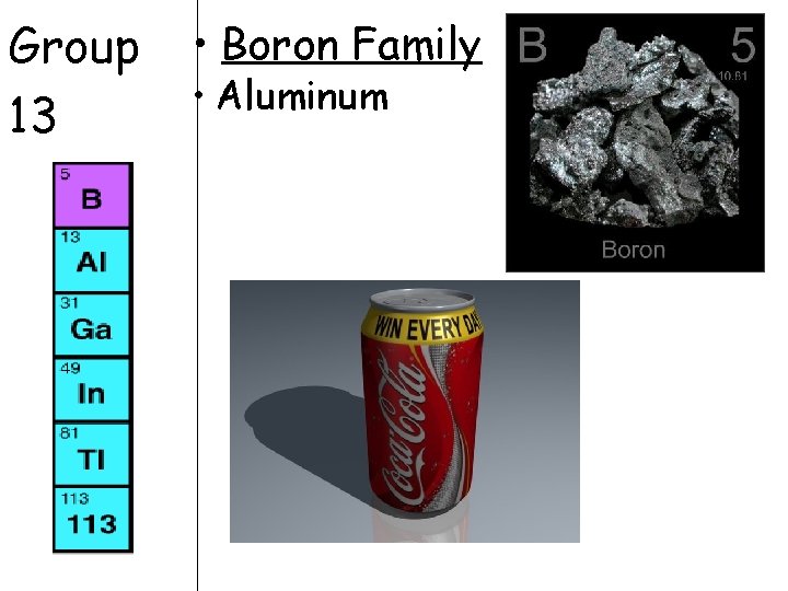 Group 13 • Boron Family • Aluminum 