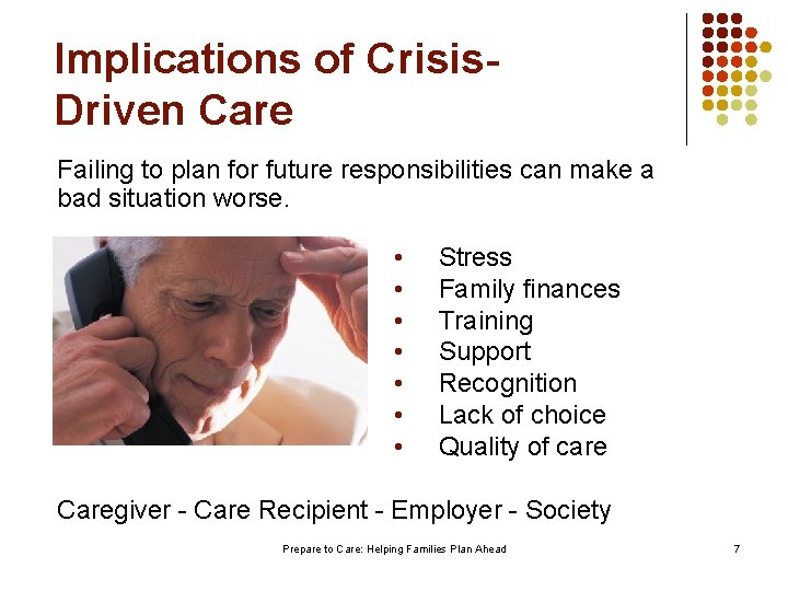 Implications of Crisis. Driven Care Failing to plan for future responsibilities can make a