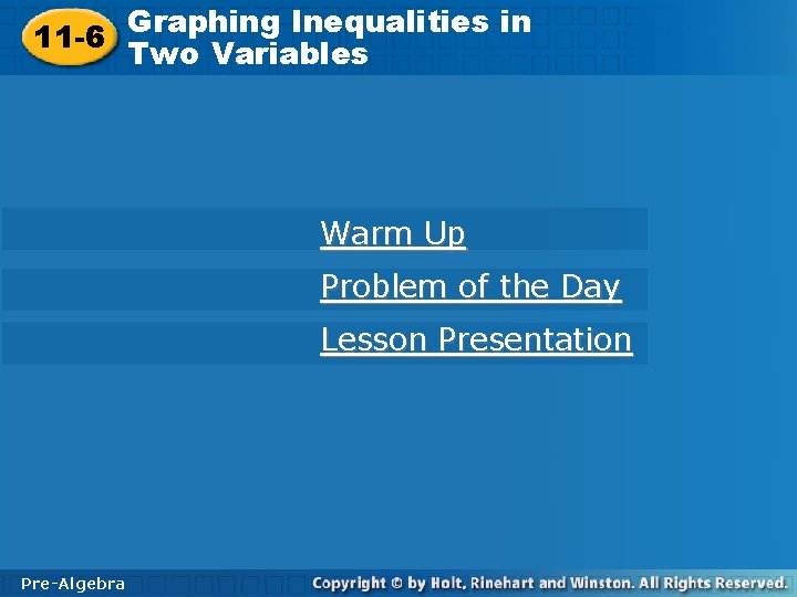 Graphing Inequalities inin Graphing Inequalities 11 -6 Two Variables Warm Up Problem of the