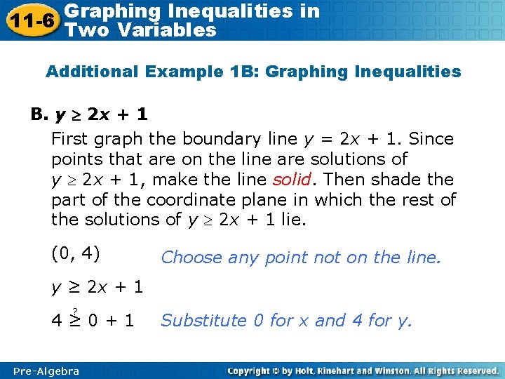 Graphing Inequalities in 11 -6 Two Variables Additional Example 1 B: Graphing Inequalities B.