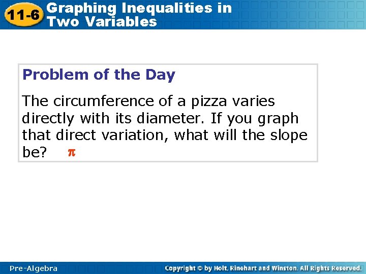 Graphing Inequalities in 11 -6 Two Variables Problem of the Day The circumference of