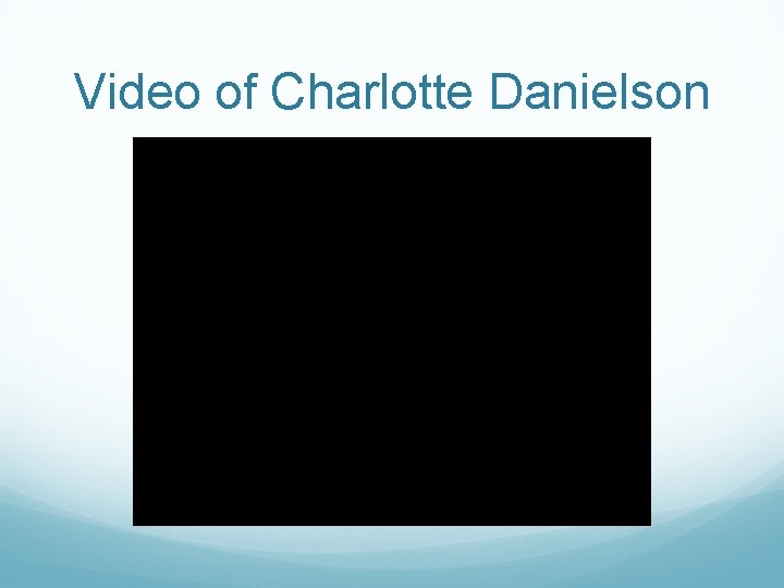 Video of Charlotte Danielson 