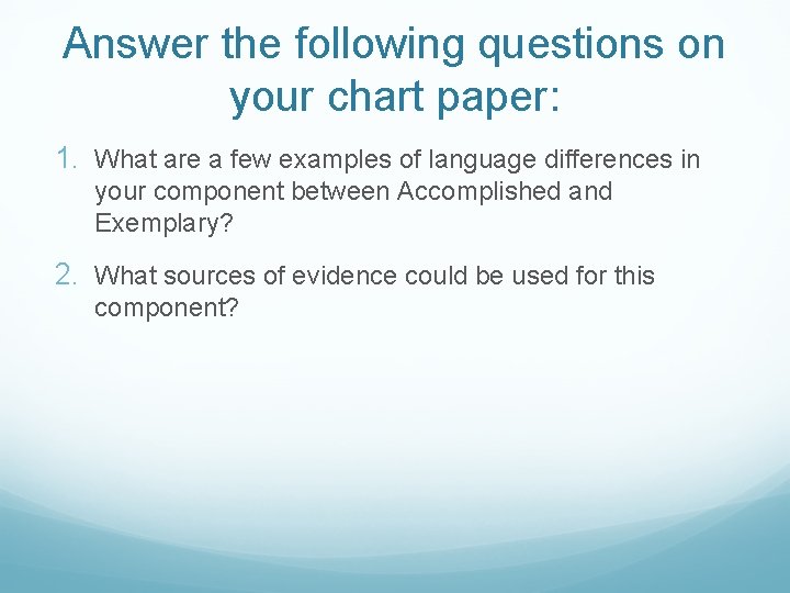 Answer the following questions on your chart paper: 1. What are a few examples