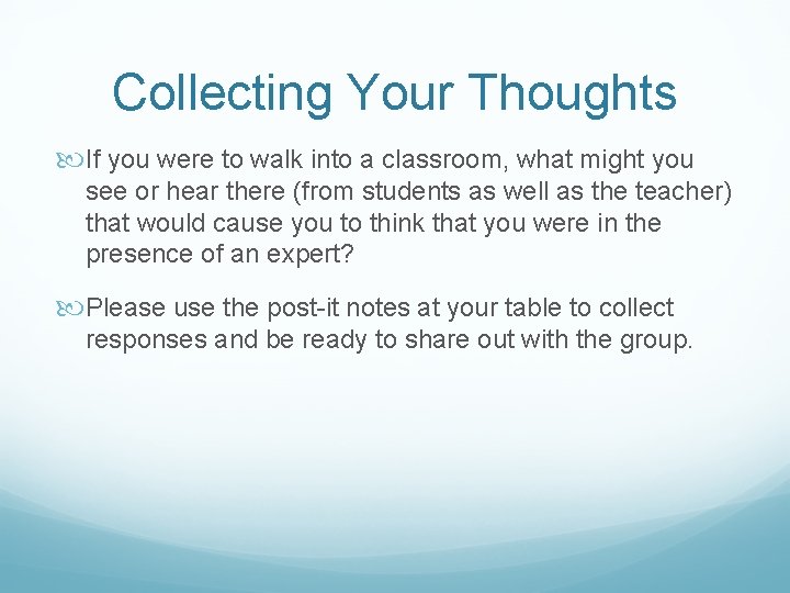 Collecting Your Thoughts If you were to walk into a classroom, what might you