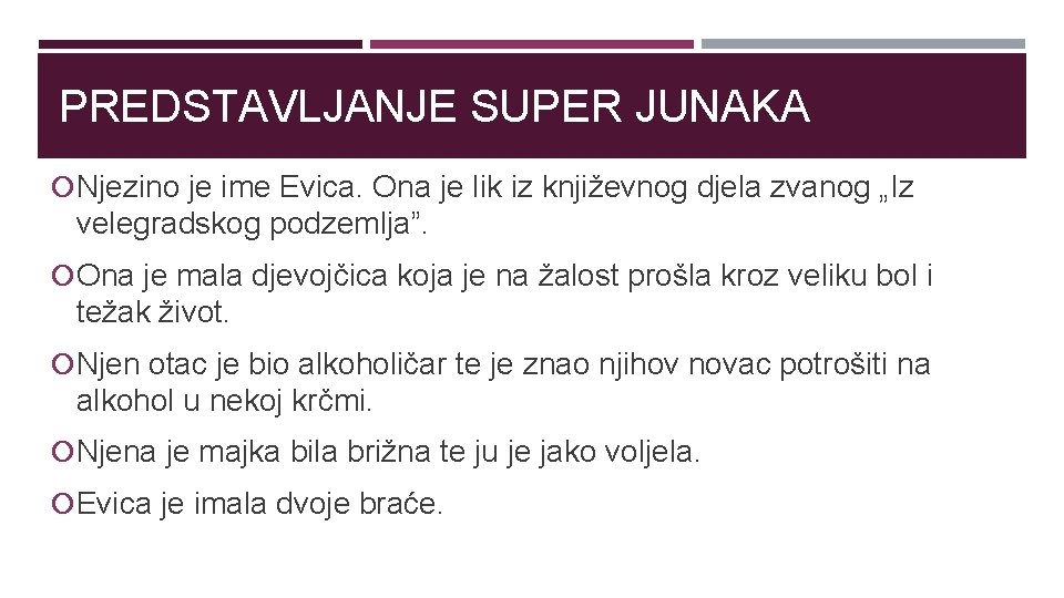 PREDSTAVLJANJE SUPER JUNAKA Njezino je ime Evica. Ona je lik iz književnog djela zvanog