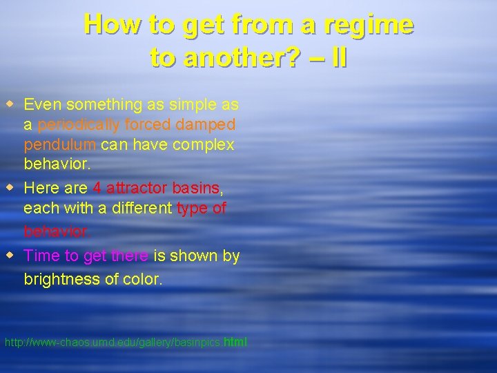 How to get from a regime to another? – II w Even something as