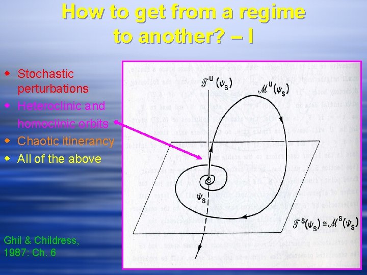 How to get from a regime to another? – I w Stochastic perturbations w