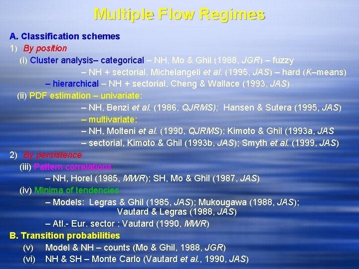 Multiple Flow Regimes A. Classification schemes 1) By position (i) Cluster analysis– categorical –